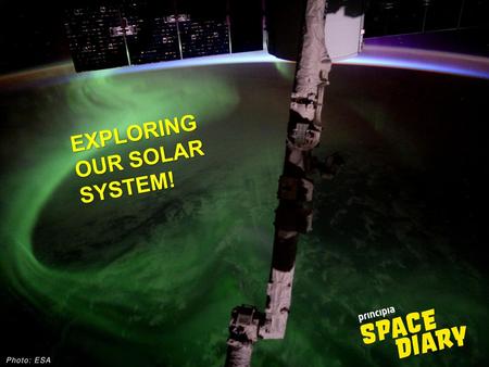 EXPLORING OUR SOLAR SYSTEM! Photo: ESA.