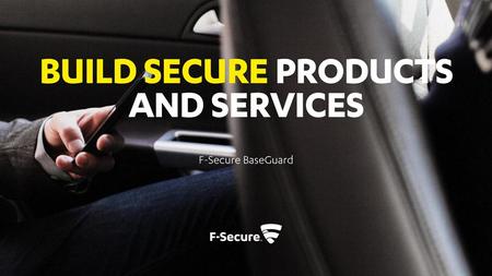 BUILD SECURE PRODUCTS AND SERVICES