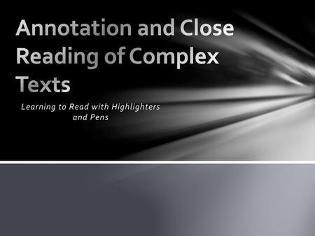 Annotation and Close Reading of Complex Texts