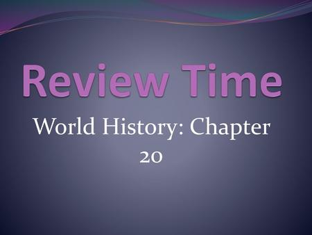 World History: Chapter 20