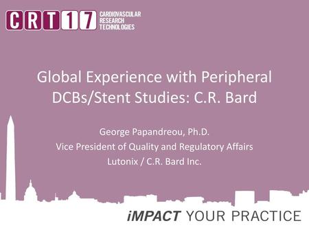 Global Experience with Peripheral DCBs/Stent Studies: C.R. Bard