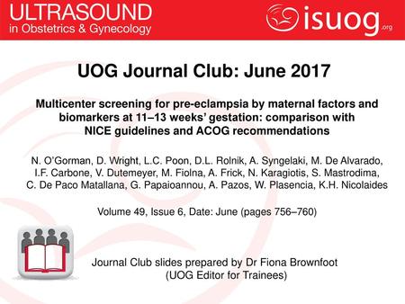UOG Journal Club: June 2017 Multicenter screening for pre-eclampsia by maternal factors and biomarkers at 11–13 weeks’ gestation: comparison with NICE.