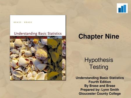 Chapter Nine Hypothesis Testing.