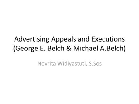 Advertising Appeals and Executions (George E. Belch & Michael A.Belch)