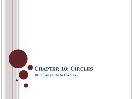 Chapter 10: Circles 10.1: Tangents to Circles.
