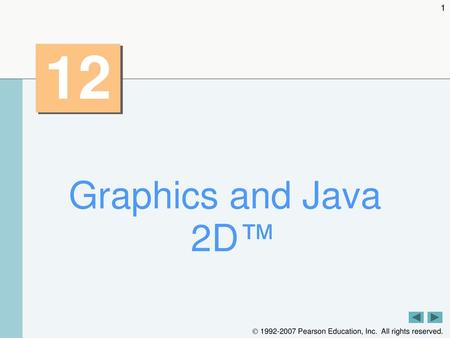 12 Graphics and Java 2D™.