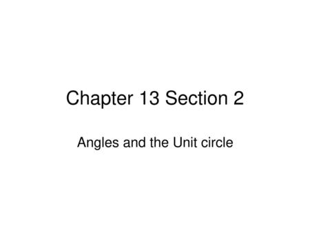 Angles and the Unit circle