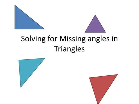 Solving for Missing angles in Triangles
