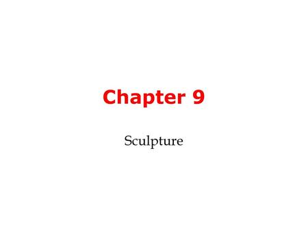 Chapter 9 Sculpture.