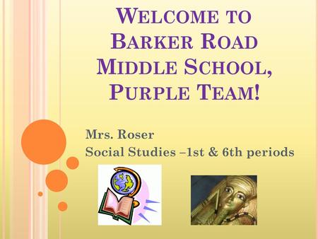 Welcome to Barker Road Middle School, Purple Team!