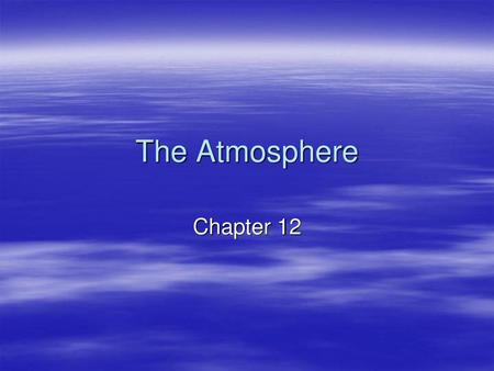 The Atmosphere Chapter 12.