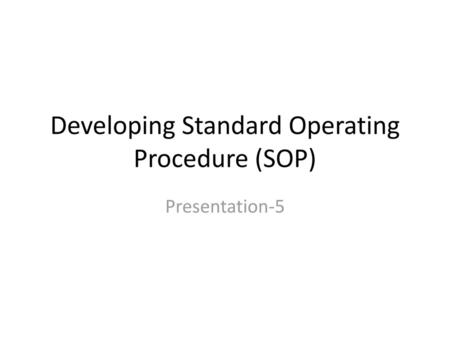 Developing Standard Operating Procedure (SOP)