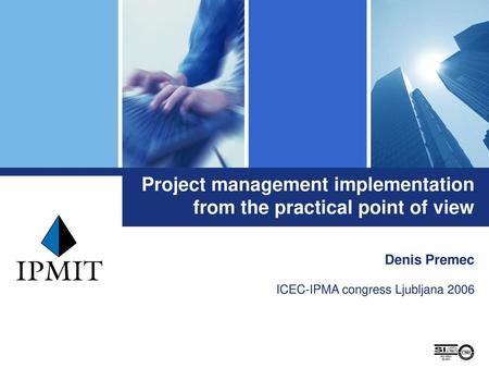 Project management implementation from the practical point of view