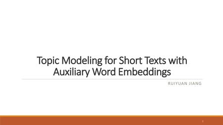Topic Modeling for Short Texts with Auxiliary Word Embeddings