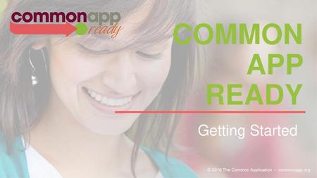 COMMON APP READY Getting Started