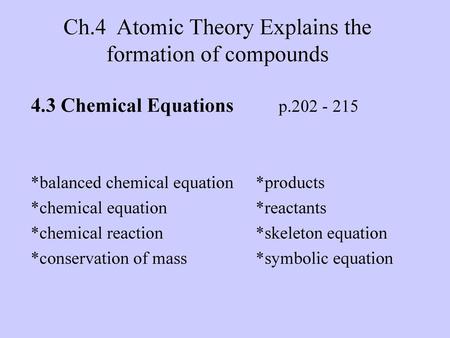 Ch.4 Atomic Theory Explains the formation of compounds
