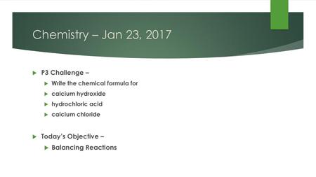 Chemistry – Jan 23, 2017 P3 Challenge – Today’s Objective –