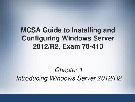 Chapter 1 Introducing Windows Server 2012/R2