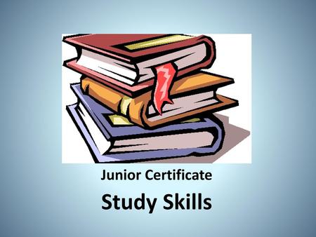 Junior Certificate Study Skills.