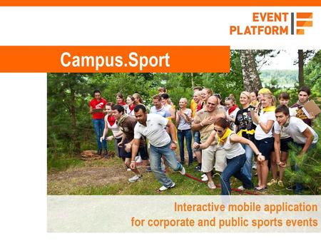Campus.Sport Interactive mobile application for corporate and public sports events.