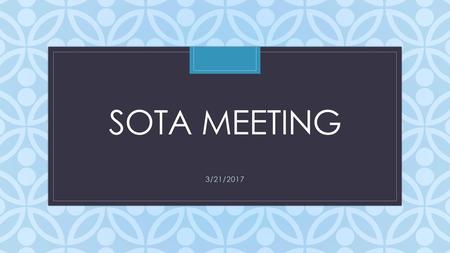SOTA Meeting 3/21/2017.