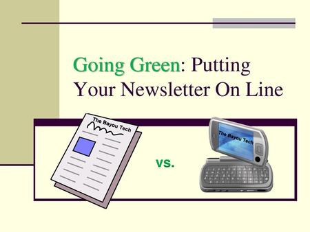 Going Green: Putting Your Newsletter On Line