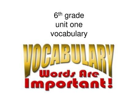 6th grade unit one vocabulary