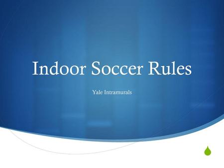 Indoor Soccer Rules Yale Intramurals.