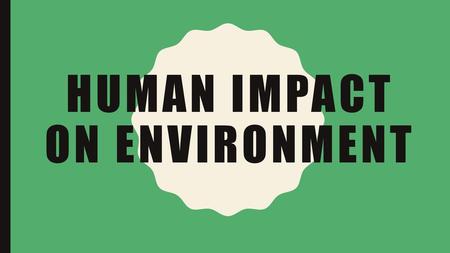 Human impact on environment
