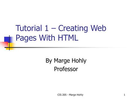 Tutorial 1 – Creating Web Pages With HTML
