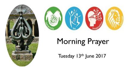 Morning Prayer Tuesday 13th June 2017.