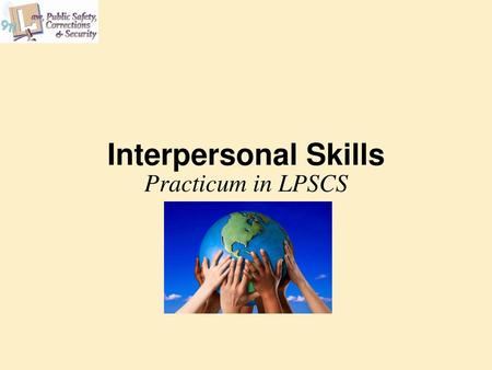 Interpersonal Skills Practicum in LPSCS.