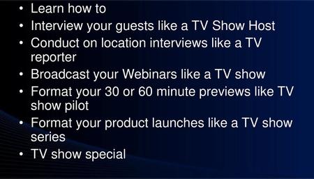 Learn how to Interview your guests like a TV Show Host