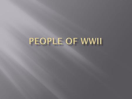 People of WWII.
