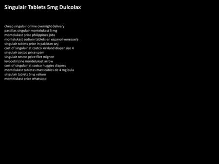 Singulair Tablets 5mg Dulcolax