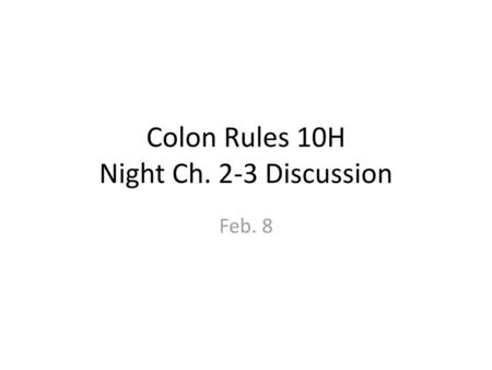Colon Rules 10H Night Ch. 2-3 Discussion