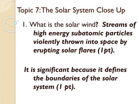 Topic 7: The Solar System Close Up