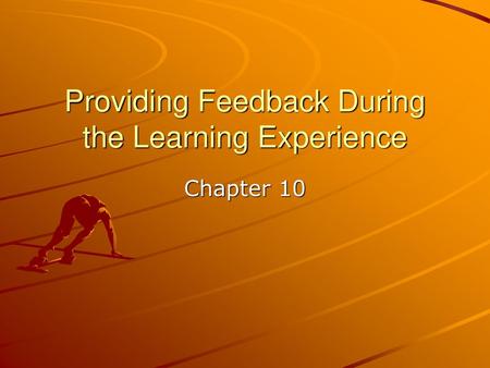 Providing Feedback During the Learning Experience