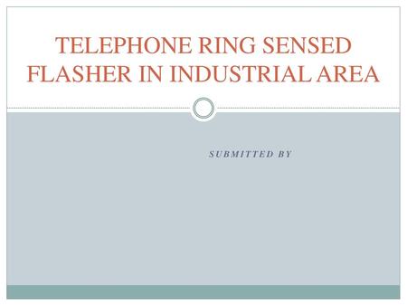 TELEPHONE RING SENSED FLASHER IN INDUSTRIAL AREA