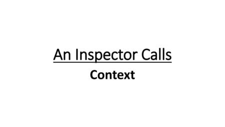 An Inspector Calls Context.
