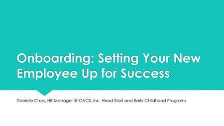 Onboarding: Setting Your New Employee Up for Success