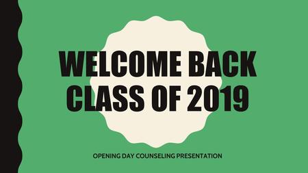 OPENING DAY COUNSELING PRESENTATION