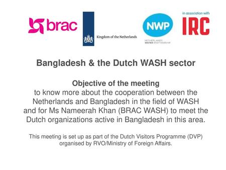 Bangladesh & the Dutch WASH sector Objective of the meeting