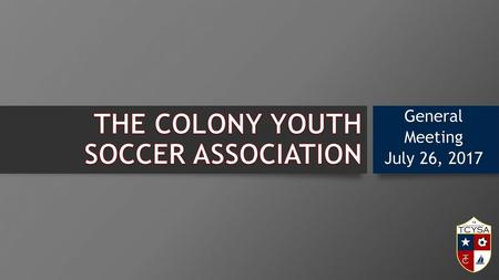 THE COLONY YOUTH SOCCER ASSOCIATION