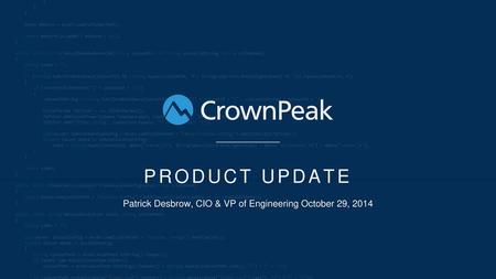 Patrick Desbrow, CIO & VP of Engineering October 29, 2014