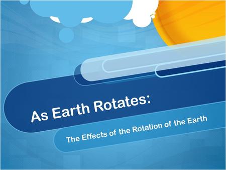 The Effects of the Rotation of the Earth