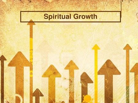 Spiritual Growth.
