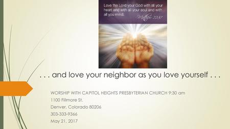. . . and love your neighbor as you love yourself . . .