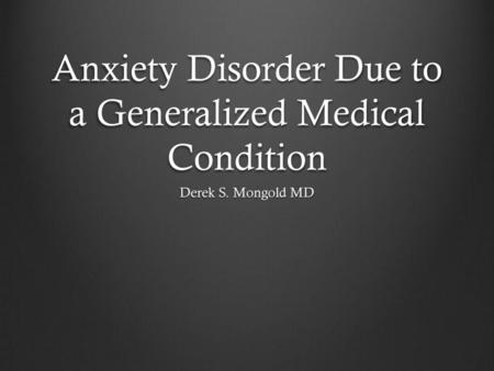 Anxiety Disorder Due to a Generalized Medical Condition