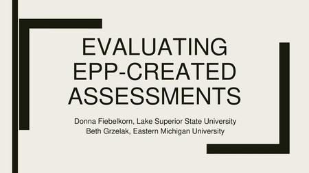 EVALUATING EPP-CREATED ASSESSMENTS